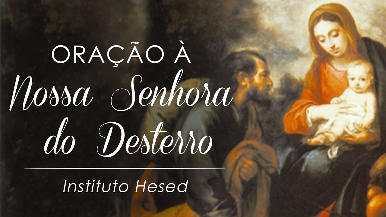 Oração de Nossa Senhora do Desterro | Instituto Hesed