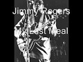 Jimmy Rogers-My Last Meal