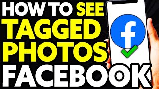How To See Tagged Photos in Facebook (EASY!)