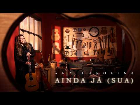 Ainda Já (sua) - Ana Carolina