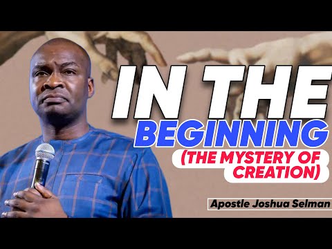 THE MYSTERY OF CREATION - Apostle Joshua Selman