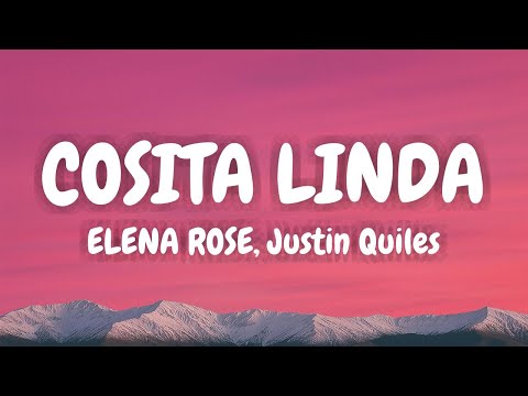 ELENA ROSE, Justin Quiles - COSITA LINDA (Lyrics Spanish & English)