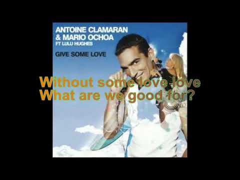 Antoine Clamaran & Lulu Hughes - Give some love [Lyrics Audio HQ]