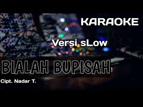 Karaoke/Lirik BIA BUPISAH | Versi sLow