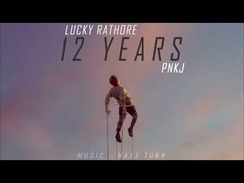 12 Years - Lucky Rathore ft. @PnkjOfficial  | Prod. Maxx Turnn | 2025