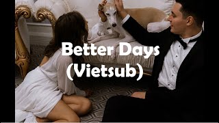 [Vietsub + Lyrics] Better Days - Neiked, Mae Muller, Polo G