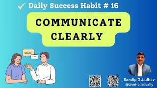 Success Habit # 16 Communicate Clearly!