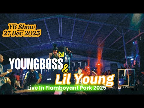 Youngboss FT Lil Young - Live In Flamboyant Park (YB Show)2025
