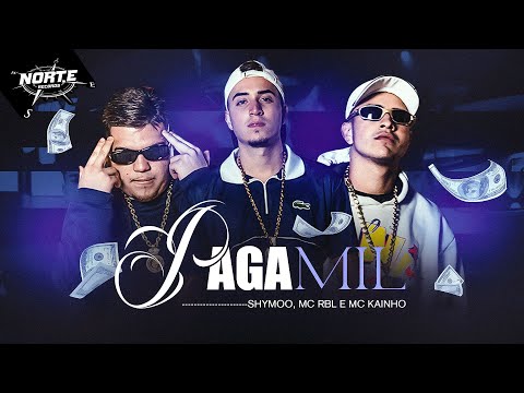 PAGA MIL - Shymoo , MC RBL  e MC Kainho (Norte Records) DJ SM