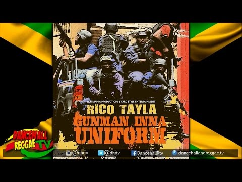 Rico Tayla - Gunman Inna Uniform ▶Beatmania/Yard Style Ent ▶Dancehall ▶Reggae 2016