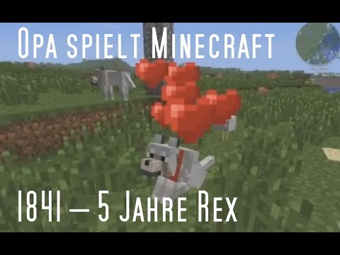 Opa spielt Minecraft 1841 – 5 Jahre Rex