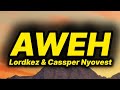 Lordkez & Cassper Nyovest - Aweh (Remix) [lyrics]