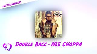 Double Bacc - NLE Choppa [OFFICIAL INSTRUMENTAL](INSTRUMENTAL REMAKE)