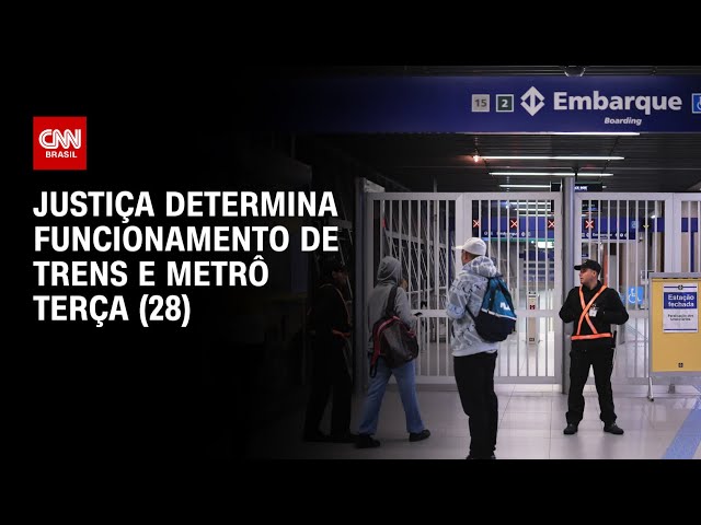 Justiça determina funcionamento de trens e metrô terça (28) | CNN PRIME TIME