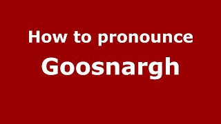 How to pronounce Goosnargh