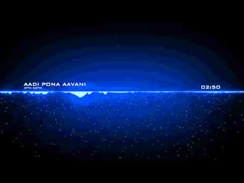 Aadi Pona Aavani - Atta Kathi