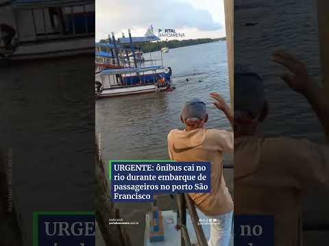 URGENTE: ÔNIBUS CAI NO RIO DURANTE EMBARQUE DE PASSAGEIROS NO PORTO SÃO FRANCISCO