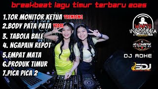 Download lagu DJ BREAKBEAT LAGU TIMUR TERBARU 2025 - DJ TOR MONITOR KETUA X BODY PATA PATA - DJ ADHE mp3