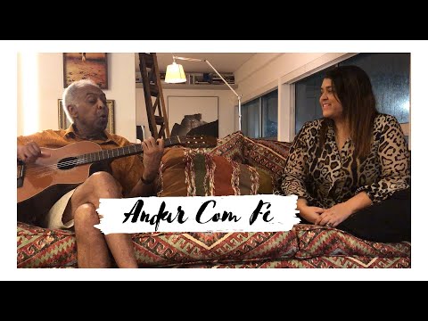 GILBERTO GIL E PRETA GIL | Andar com Fé | #CASADOGIL