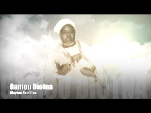 CLAYTON HAMILTON - GAMOU DIOTNA ( VIDEO )