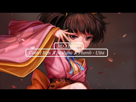 🎧 Costel Biju ✘ Malyna ✘ Plumb - Uita [ 8D AUDIO ] 🎧