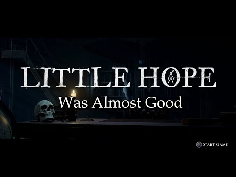 Almost a Classic - Analysing Little Hope