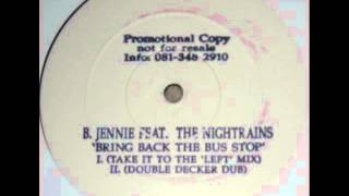 Jennie Feat.The Nightrains - Bring Back The Bus Stop (Take It To The 'Left' Mix)