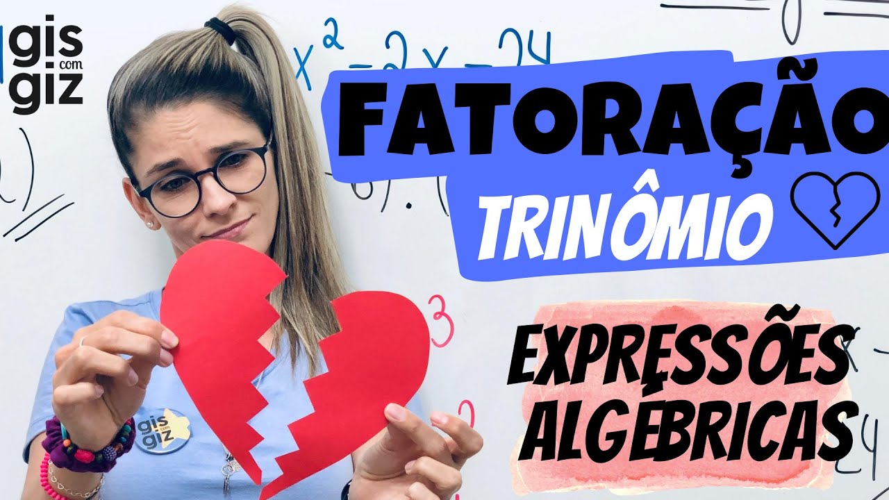 FATORAÇÃO de EXPRESSÃO ALGÉBRICA  | TRINÔMIO do 2º grau | Aula 5 \Prof. Gis/