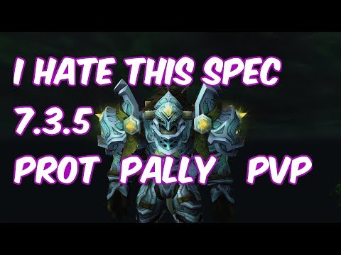 WHYYYYYYYY - 7.3.5 Protection Paladin PvP - WoW Legion