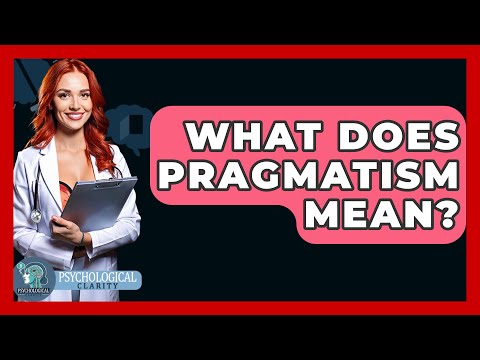 What Does Pragmatism Mean? - Philosophy Beyond
