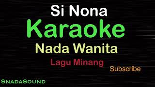 Download lagu SI NONA-Lagu Minang|KARAOKE NADA WANITA​⁠ -Female-Cewek-Perempuan@ucokku mp3