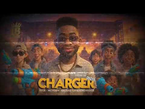 DJ LB - CHARGER REMIX - feat. MC YOSHI, Mauvais djo & Kokosvoice