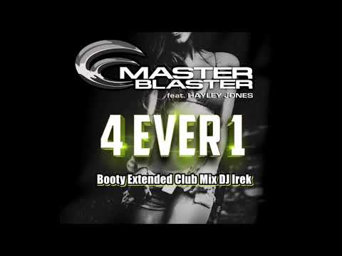 Master Blaster Feat. Hayley Jones - 4 Ever 1 (Booty Extended Club Mix DJ Irek)