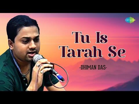 Dhiman Das Tu Iss Tarah