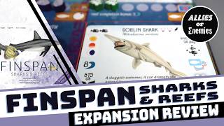 Finspan: Sharks & Reefs - Expansion Review