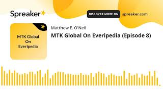 MTK Global On Everipedia (Episode 8) (made with Spreaker)