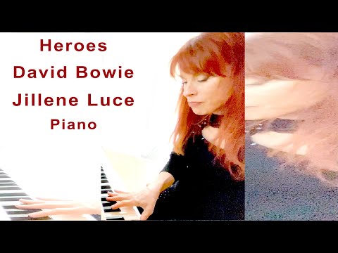 David Bowie "Heroes" Piano Cover by Jillene Luce || Piano Version || Jillene Luce