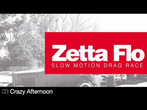Zetta Flo - Crazy Afternoon