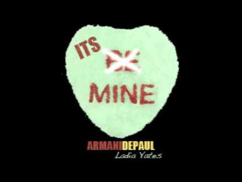 Armani Depaul - Its Mine ft Ladia Yates