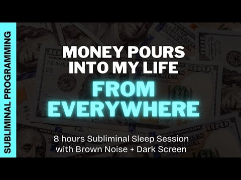 Money Pours Into My Life from EVERYWHERE (subliminal programming)
