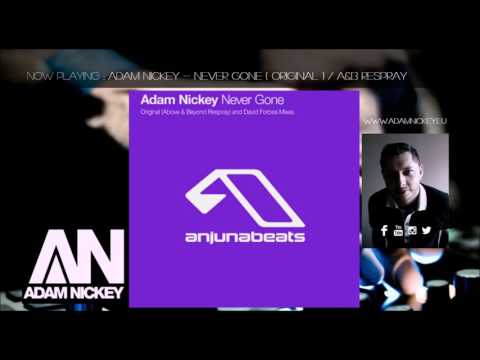 Adam Nickey - Never Gone ( original ) [A&B Respray]