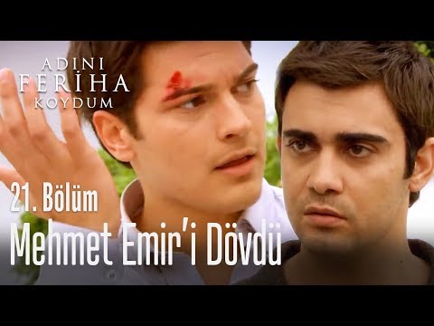 Mehmet, Emir'i nasıl dövdü? - Adını Feriha Koydum 21. Bölüm