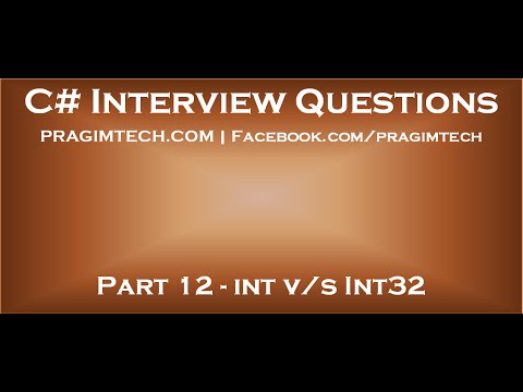 Part 12   Difference between int and Int32 in c#