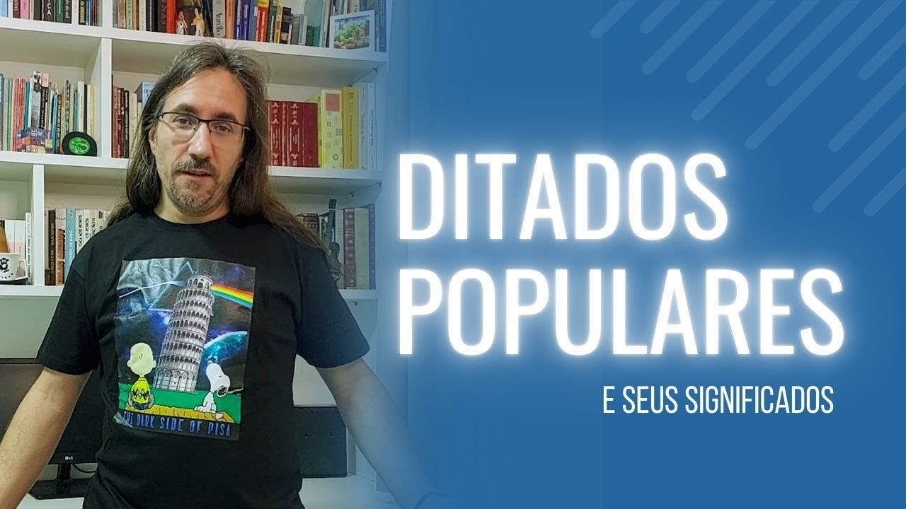 CONHEÇA 8 DITADOS POPULARES e seus Significados | Profe Carlos Muchacho
