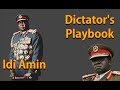 Dictator's Playbook - Idi Amin