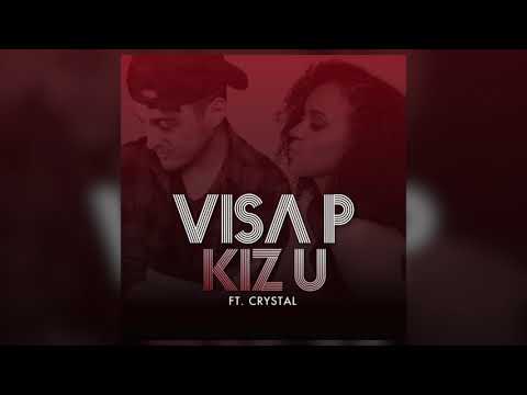 Visa P - Kiz U (feat. Crystal)