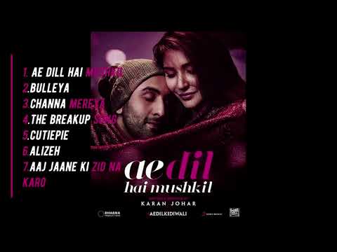 Ae Dil Hai Mushkil Jukebox – Ranbir Kapoor | Anushka Sharma | Aishwarya Rai Bachchan | Pritam