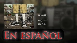 King Lil G | Grow up | Subtitulos en español