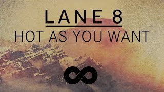 Lane 8 - Hot As You Want feat. Solomon Grey