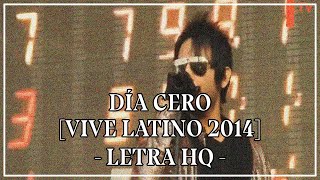 La Ley - Día Cero (Letra HQ) (Vive Latino 2014)